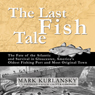 The Last Fish Tale: The Fate of the Atlantic and Survival in Gloucester