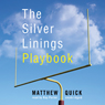 The Silver Linings Playbook: A Novel