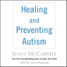 Healing and Preventing Autism: A Complete Guide