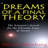 Dreams of a Final Theory: The Scientist's Search for the Ultimate Laws of Nature