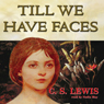 Till We Have Faces: A Myth Retold