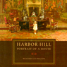 Harbor Hill: Portrait of a House