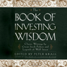 The Book of Investing Wisdom: Classic Writings by Great Stock-Pickers and Legends of Wall Street