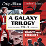 A Galaxy Trilogy, Volume 3: Giants from Eternity, Lords of Atlantis, and City on the Moon