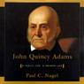John Quincy Adams: A Public Life, A Private Life