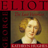 George Eliot: The Last Victorian