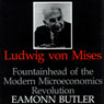 Ludwig Von Mises: Fountainhead of the Modern Microeconomics Revolution