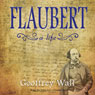 Flaubert: A Life