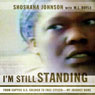 I'm Still Standing: From Captive U.S. Soldier to Free Citizen - My Journey Home