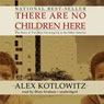 There Are No Children Here: The Story of Two Boys Growing Up in the Other America