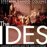 The Ides: Caesars Murder and the War for Rome