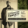 Exploration Fawcett: Journey to the Lost City of Z