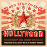 Red Star over Hollywood: The Film Colony's Long Romance with the Left
