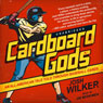 Cardboard Gods: An All-American Tale Told through Baseball Cards