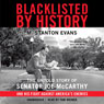 Blacklisted by History: The Untold Story of Senator Joe McCarthy and His Fight against America's Enemies