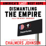 Dismantling the Empire: Americas Last Best Hope