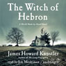 The Witch of Hebron: A World Made by Hand Novel