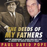 The Deeds of My Fathers: How My Grandfather and Father Built New York and Created the Tabloid World of Today