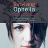 Surviving Ophelia: Mothers Share Their Wisdom in Navigating the Tumultuous Teenage Years