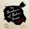 The Brothers of Baker Street: The Baker Street Mysteries, Book 2