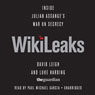 WikiLeaks: Inside Julian Assanges War on Secrecy