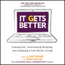 It Gets Better: Coming Out, Overcoming Bullying, and Creating a Life Worth Living
