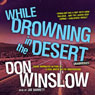 While Drowning in the Desert: The Neal Carey Mysteries, Book 5