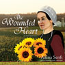 The Wounded Heart: The Amish Quilt Trilogy, Book 1