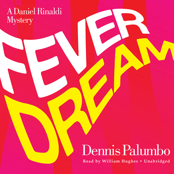 Fever Dream: The Daniel Rinaldi Series, Book 2