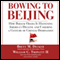 Bowing to Beijing: How Barack Obama Is Hastening America's Decline and Ushering a Century of Chinese Domination