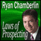 Laws of Prospecting: How I Made Over $1,000,000 Using Only 3 Basic Prospecting Laws