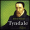 Tyndale: The Man Who Gave God an English Voice