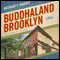 Buddhaland Brooklyn: A Novel