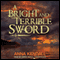 A Bright and Terrible Sword