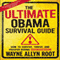 The Ultimate Obama Survival Guide: How to Survive, Thrive, and Prosper During Obamageddon