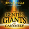 The Gentle Giants of Ganymede