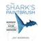 The Sharks Paintbrush: Biomimicry and How Nature Is Inspiring Innovation