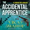 The Accidental Apprentice: A Novel