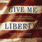 Give Me Liberty: Speakers and SpeechesThat Have Shaped America