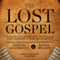 The Lost Gospel: Decoding the Ancient Text That Reveals Jesus' Marriage to Mary the Magdalene