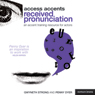 Access Accents: Received Pronunciation (RP) - An Accent Training Resource for Actors