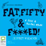 Fat, Fifty, and Fxxxed!: A Fast & Furious Novel