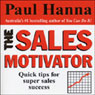 The Sales Motivator: Quick Tips For Super Sales Success