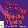 Mates, Dates and Tempting Trouble