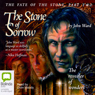 The Stone of Sorrow: The Fate of the Stone, Part Two