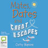 Mates, Dates and Great Escapes