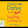 Mates, Dates and Sizzling Summers