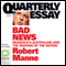 Quarterly Essay 43: Bad News: Murdoch's Australian and the Shaping of The Nation