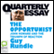 Quarterly Essay 3: The Opportunist: John Howard and the Triumph of of Reaction