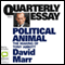 Quarterly Essay 47: Political Animal: The Making of Tony Abbott